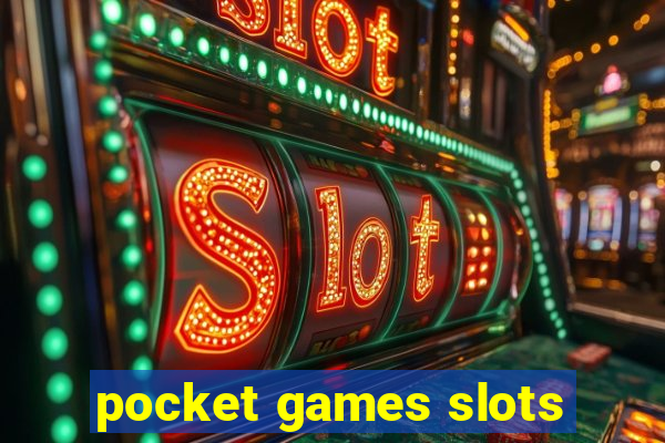 pocket games slots